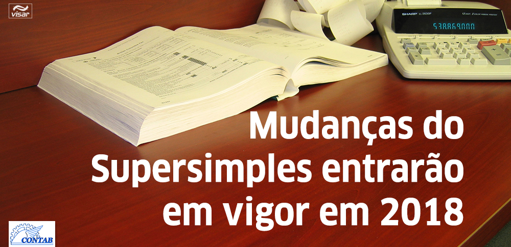 Mudanças do Supersimples entrarão em vigor em 2018