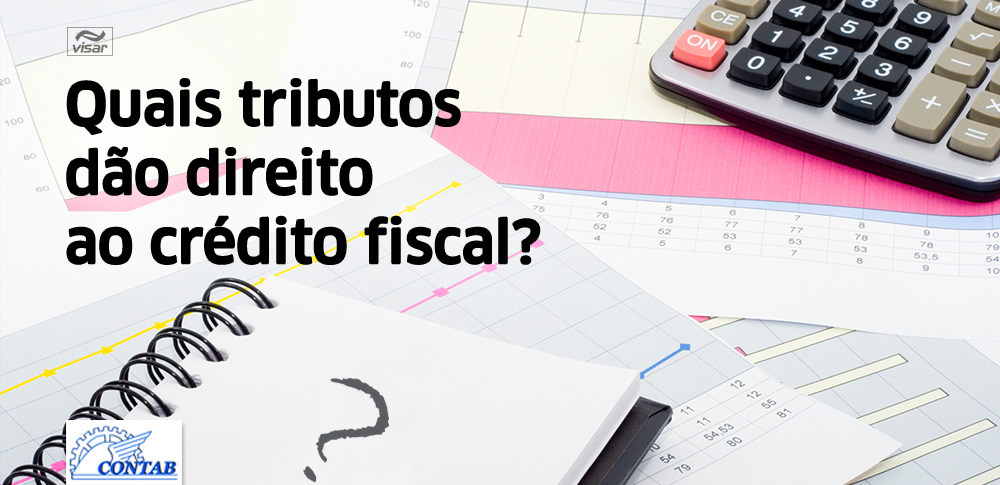 Quais tributos dão direito ao crédito fiscal