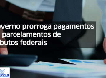 Governo prorroga pagamentos de parcelamentos de tributos federais